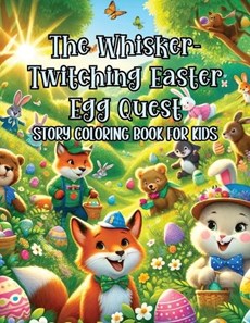 The Whisker-Twitching Easter Egg Quest Story Coloring Book for Kids