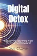Digital Detox | Dan Crown | 