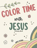 Color Time with Jesus Simple Designs Inspirational Coloring Book | Hannah Grace | 
