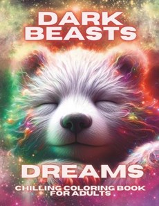 Dark Beasts Dreams Chilling Coloring Book for Adults