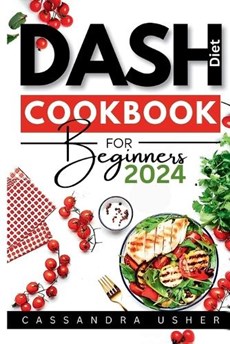 Dash Diet Cookbook for Beginners 2024