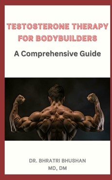 Testosterone Therapy for Bodybuilders