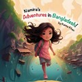 Namira's adventure in Bangladesh | Naima Khan | 