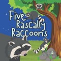 Five Rascally Raccoons | Cassie Veselovsky | 
