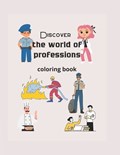 Discover the world of professions coloring book | Irina Novikova | 