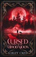Cursed by the Blood Moon | Loxley Cress | 