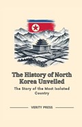 The History of North Korea Unveiled | Verity Press | 