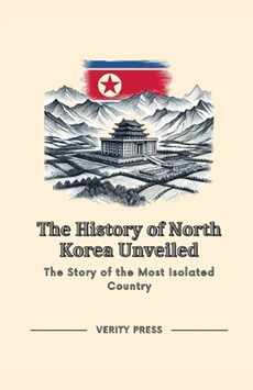 The History of North Korea Unveiled