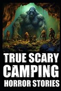 True Scary Camping Horror Stories | Lilith Raven | 