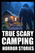 True Scary Camping Horror Stories | Lilith Raven | 