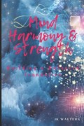 Mind Harmony & Strength | Jk Walters | 