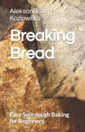 Breaking Bread | Aleksandra Kozlowska | 