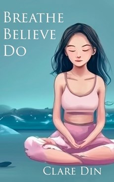 Breathe Believe Do