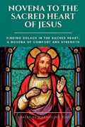 Novena to the Sacred Heart of Jesus | Maximilian John | 