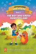 The Boy Who Saved Monster Land | Tova Satnarine ; Jody White | 
