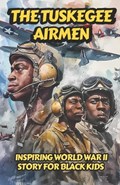 The Tuskegee Airmen | Lesley Prince | 
