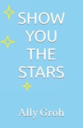 Show You the Stars | Ally Groh | 