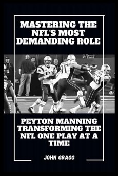 Mastering the Nfl's Most Demanding Role