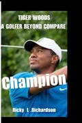 Tiger Woods | Ricky L Richardson | 