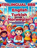Trilingual 888 English Turkish Norwegian Illustrated Vocabulary Book | Deniz Ayhan | 