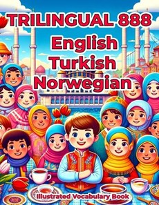 Trilingual 888 English Turkish Norwegian Illustrated Vocabulary Book