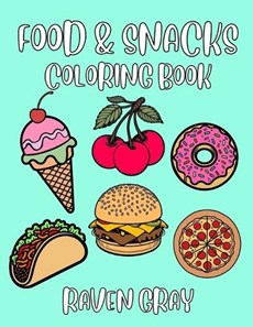 Food & Snacks Coloring Book: Bold & Easy Coloring Pages for Adults & Kids with Thick Lines & Simple Fun Designs