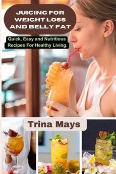 Juicing for Weight Loss and Belly Fat