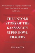 The Untold Story of the Kansas City Super Bowl Tragedy | Viola Hayes | 