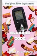 Glucose Code | Donald Bradford | 