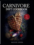 Carnivore Diet Cookbook for Beginners | Maisie Cook | 