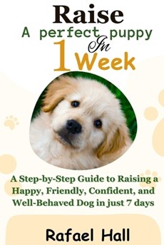Raise a Perfect Puppy in 1 week