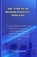The Strength Behind Positive Thought | Francis Bernardo | 