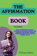 The Affirmation Book for Students | Victoria Whyte | 
