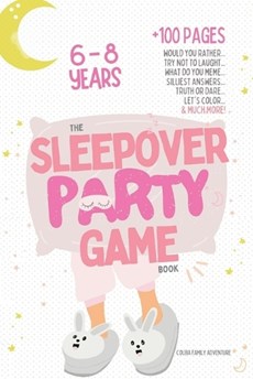 The Sleepover Party Game Book for Girls 6-8 - Slumber Party Activities!