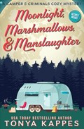 Moonlight, Marshmallows, & Manslaughter | Tonya Kappes | 