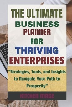 The Ultimate Business Planner for Thriving Enterprises