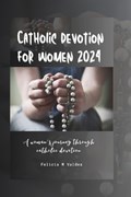 Catholic devotion for women 2024 | Felicia M Valdez | 