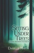 Sitting Under Trees | Danielle Marya | 
