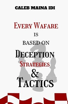 Every warfare is based on Deception, Strategies and Tactics