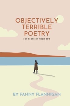 Objectively Terrible Poetry for People in their 30s