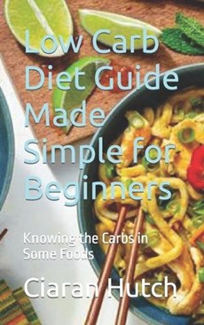 Low Carb Diet Guide Made Simple for Beginners