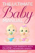 The Ultimate Baby Manual | Joanna Rosewood | 