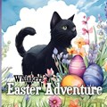 Whiskers' Easter Adventure | Shana Gorian | 