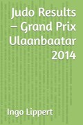 Judo Results - Grand Prix Ulaanbaatar 2014 | Ingo Lippert | 