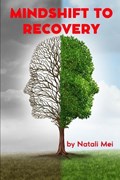 MindShift to Recovery | Natali Mei | 