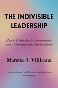 The Indivisible Leadership | Marsha J Villicana | 