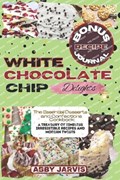White Chocolate Chip Delights | Abby Jarvis | 