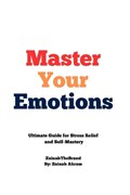 Master Your Emotions | Zainab Akram | 