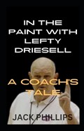 In the Paint with Lefty Driesell | Jack Phillips | 