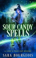 Sour Candy Spells | Sara Bourgeois | 